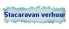Stacaravan verhuur